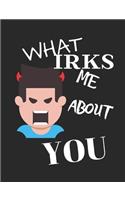 What Irks Me About You - Let It All Out