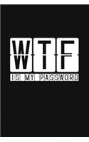 WTF Is My Password: Password Book with Alphabet Tabs. Logbook To Protect Account, Usernames, E-mail, Internet Address Book. Private Information Keeper. Cool Style with 