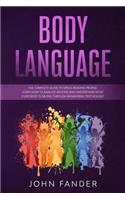 Body Language: The complete guide to speed-reading people: learn how to analyze anyone and understand what everybody is saying through behavioral psychology