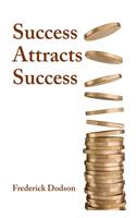Success Attracts Success