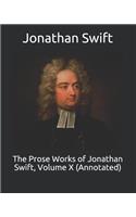 The Prose Works of Jonathan Swift, Volume X (Annotated)