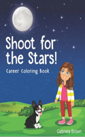 Shoot for the Stars!: Career Coloring Book