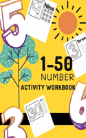 1-50 Activity Number Workbook: Trace Write Color Numbers Coloring Activity Book For Kids - Learn Numbers The Easy Way - Lots of Fun Number Tracing Practice - Learn Numbers 1 to 50
