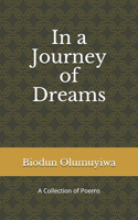 In a Journey of Dreams: (A Collection of Poems)