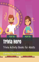 Trivia Hero: Trivia Activity Books for Adults