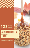 Ah! 123 Yummy Halloween Treat Recipes: I Love Yummy Halloween Treat Cookbook!