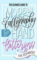 The Ultimate Guide to Modern Calligraphy & Hand Lettering for Beginners