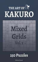 Art of Kakuro Mixed Grids 250 Puzzles