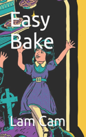 Easy Bake: Easy Bake