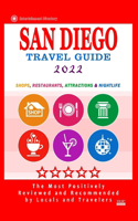 San Diego Travel Guide 2022: Shops, Arts, Entertainment and Good Places to Drink and Eat in San Diego, California (Travel Guide 2022)