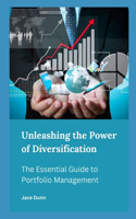 Unleashing the Power of Diversification: The Essential Guide to Portfolio Management