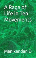 Raga of Life in Ten Movements
