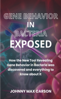 Gene Behavior in Bacteria Exposed