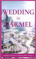 Wedding in Carmel (Seaside Dreams & Wishing Wells Book 4)