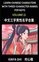 Learn Chinese Characters with Learn Three-character Names for Boys (Part 11): Quickly Learn Mandarin Language and Culture, Vocabulary of Hundreds of Chinese Characters with Names Suitable for Young and Adults, English, Pinyin,