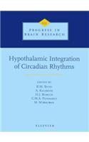 Hypothalamic Integration of Circadian Rhythms: (Progress in Brain Research)