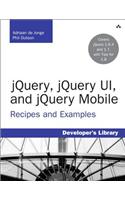 jQuery, jQuery UI, and jQuery Mobile: Recipes and Examples(Developer's Library)