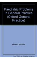 Paediatric Problems in General Practice (Oxford General Practice)