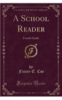 A School Reader: Fourth Grade (Classic Reprint)(English)