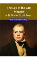 The Lay of the Last Minstrel, a Sir Walter Scott Poem