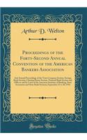Proceedings of the Forty-Second Annual Convention of the American Bankers Association: And Annual Proceedings of the Trust Company Section, Savings Bank Section, Clearing House Section, National Bank Section and Officers and By-Laws of the American