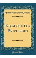 Essai sur les Privileges (Classic Reprint)