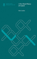 Two-Tiered Theory of Control: (Linguistic Inquiry Monographs)