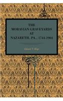 The Moravian Graveyards at Nazareth, Pa., 1744–1904
