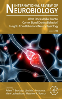 What Does Medial Frontal Cortex Signal During Behavior? Insights from Behavioral Neurophysiology