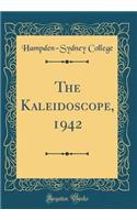 The Kaleidoscope, 1942 (Classic Reprint)