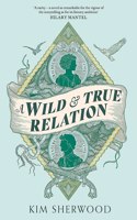 A Wild & True Relation