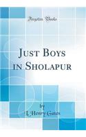 Just Boys in Sholapur (Classic Reprint)