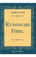 Russische Fibel (Classic Reprint)