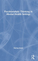 Psychoanalytic Thinking in Mental Health Settings