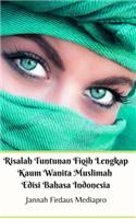 Risalah Tuntunan Fiqih Lengkap Kaum Wanita Muslimah Edisi Bahasa Indonesia Hardcover Version