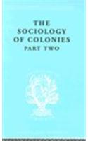 The Sociology of Colonies [Part 2]