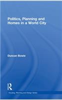 Politics, Planning and Homes in a World City