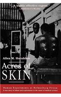 Acres of Skin: Human Experiments at Holmesburg Prison