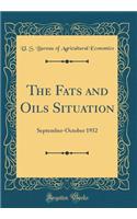 The Fats and Oils Situation: September-October 1952 (Classic Reprint): September-October 1952 (Classic Reprint)