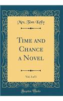 Time and Chance a Novel, Vol. 3 of 3 (Classic Reprint)