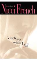 Catch Me When I Fall