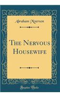 The Nervous Housewife (Classic Reprint)