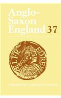 Anglo-Saxon England: Volume 37