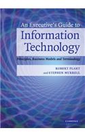 Executive's Guide to Information Technology