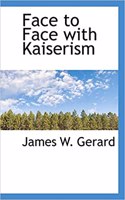 Face to Face with Kaiserism
