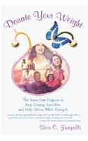 Donate Your Weight: The Stress-Free Program to Stop Dieting, Get Slim, and Help Others While Doing It(English)