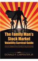 The Family Man's Stock Market Volatility Survival Guide