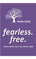 Fearless. Free.