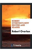 Robert Overton's New Reciter and Reader