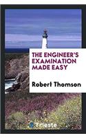 The Engineer's Examination Made Easy